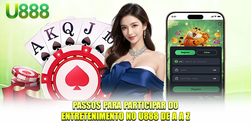 Passos para participar do entretenimento no U888 de A a Z
